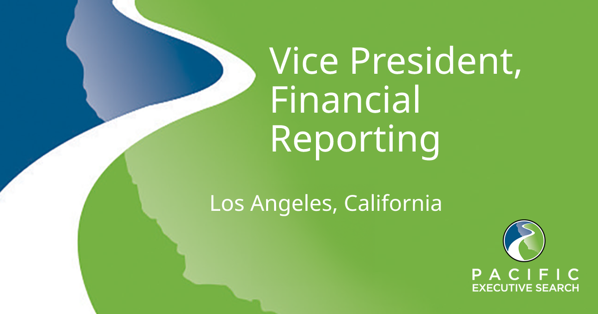 Vice President, Financial Reporting — Los Angeles, California | Pacific ...